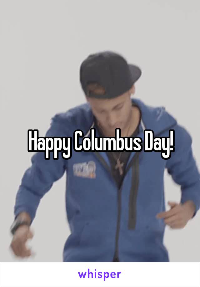 Happy Columbus Day!