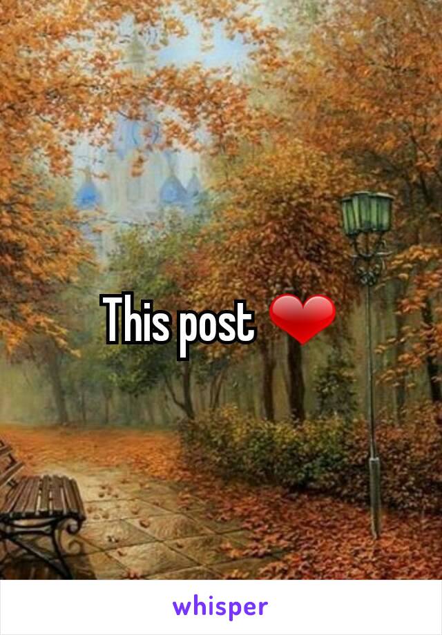 This post ❤