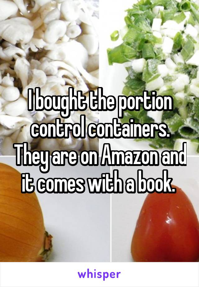 I bought the portion control containers. They are on Amazon and it comes with a book. 