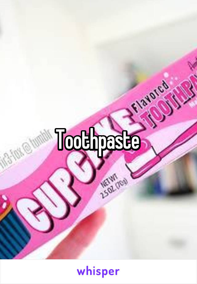 Toothpaste 