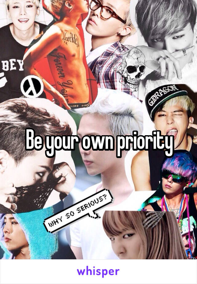 Be your own priority