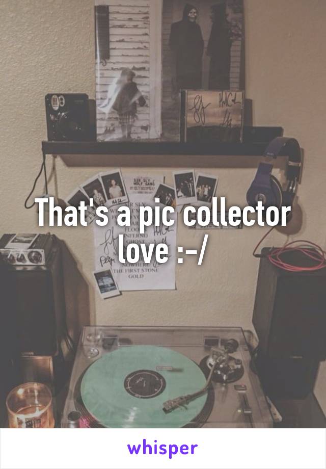 That's a pic collector love :-/