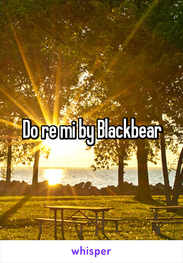 Do re mi by Blackbear