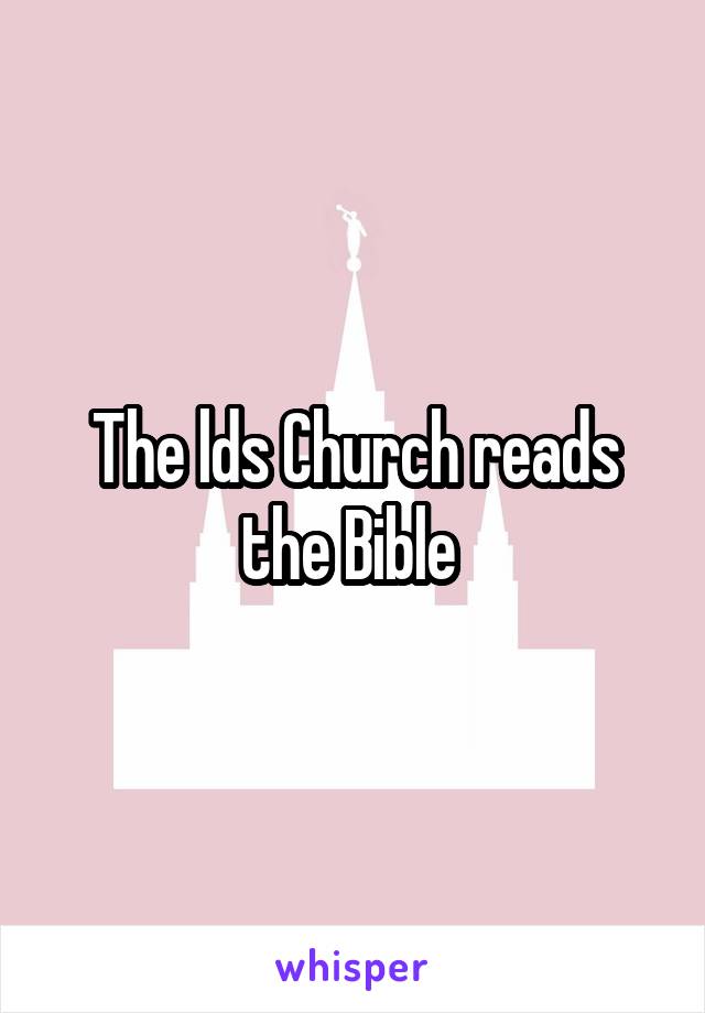 The lds Church reads the Bible 