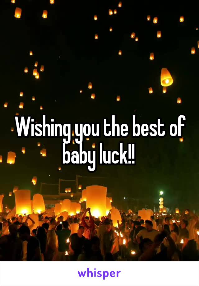 Wishing you the best of baby luck!! 