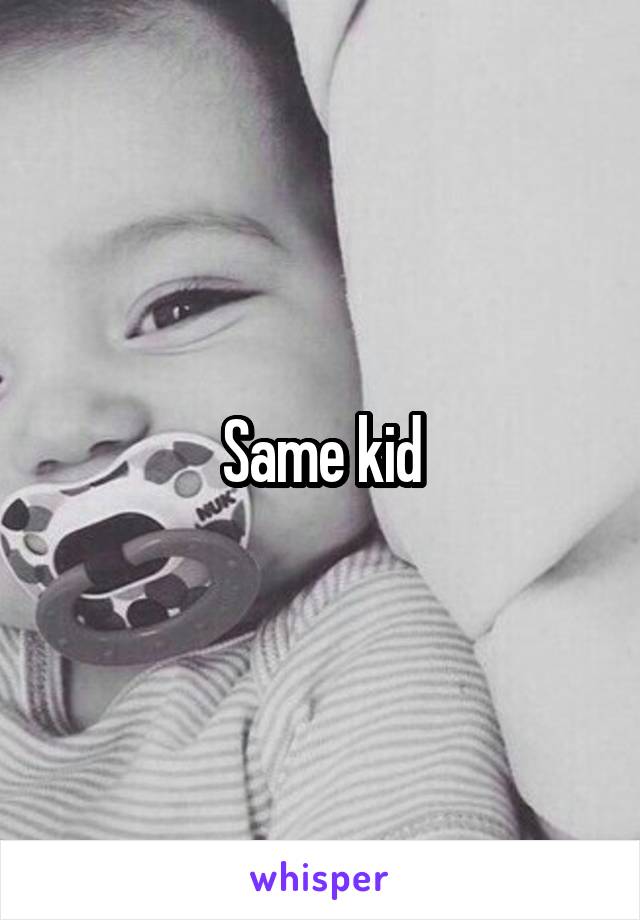 Same kid