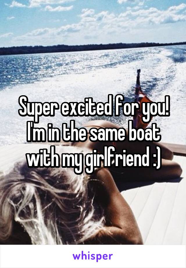 Super excited for you! I'm in the same boat with my girlfriend :)