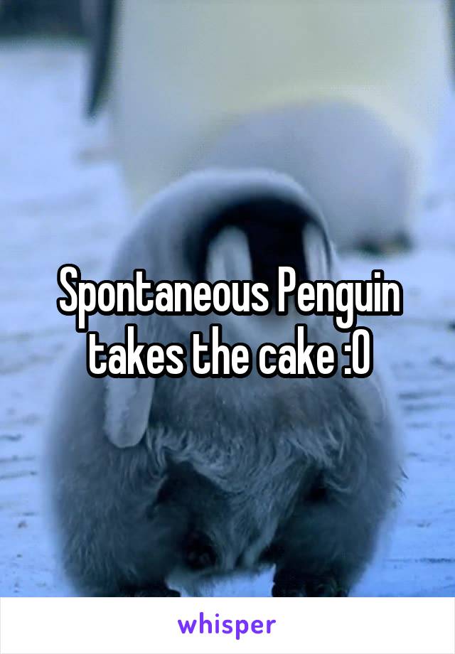 Spontaneous Penguin takes the cake :O