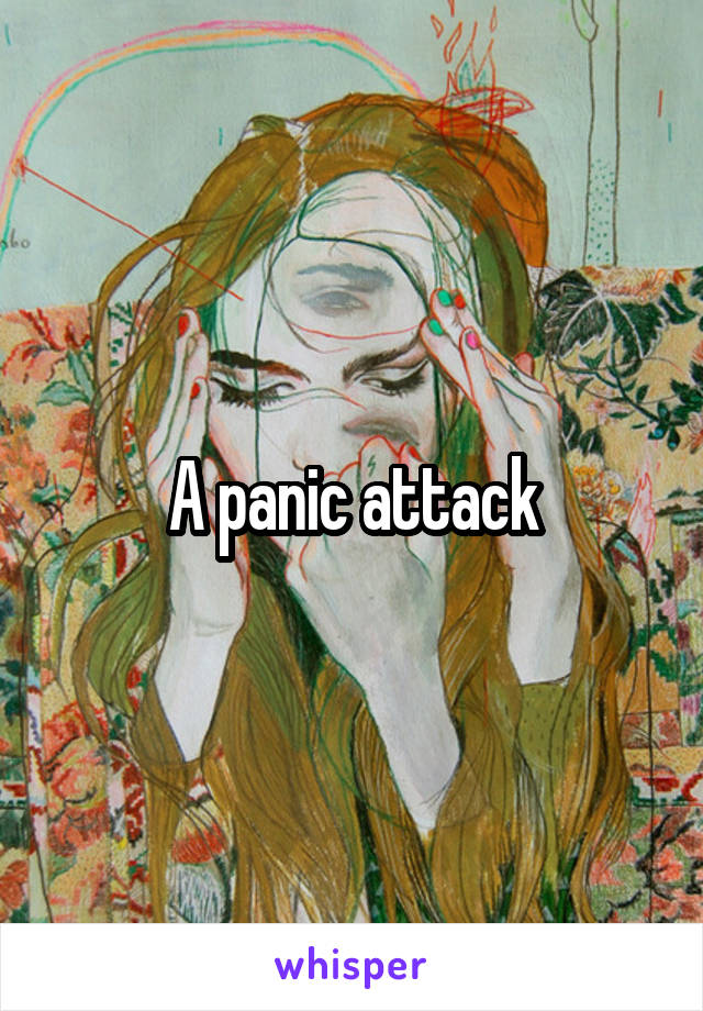 A panic attack