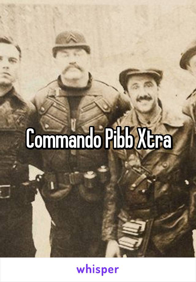 Commando Pibb Xtra