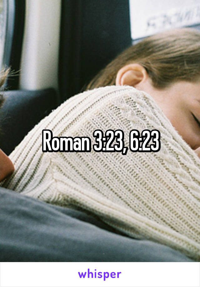 Roman 3:23, 6:23