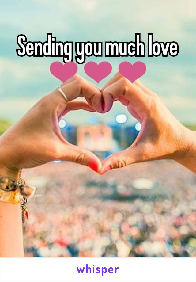 Sending you much love ❤❤❤