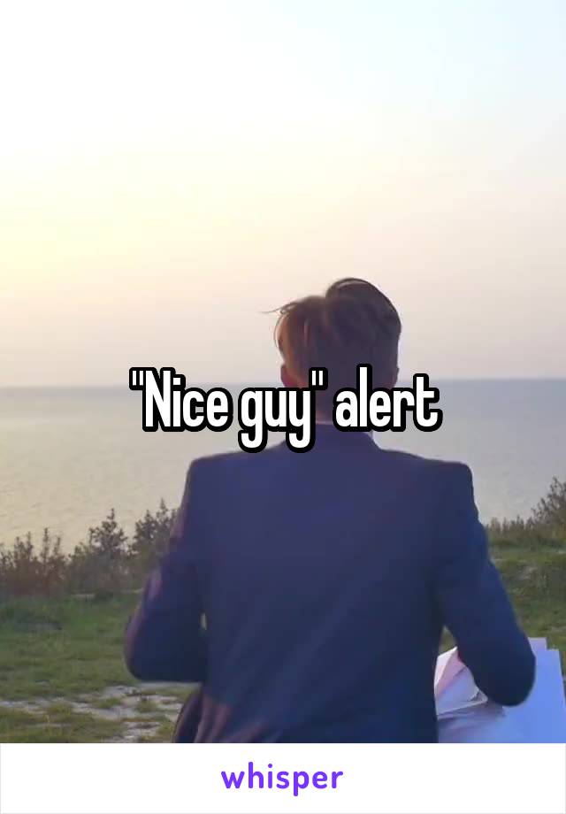 "Nice guy" alert