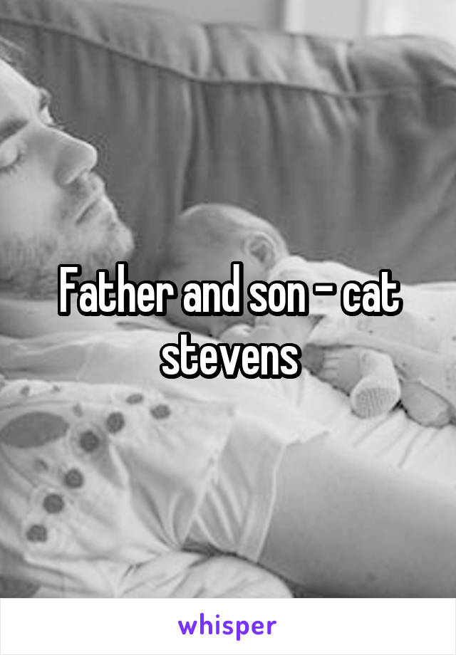 Father and son - cat stevens