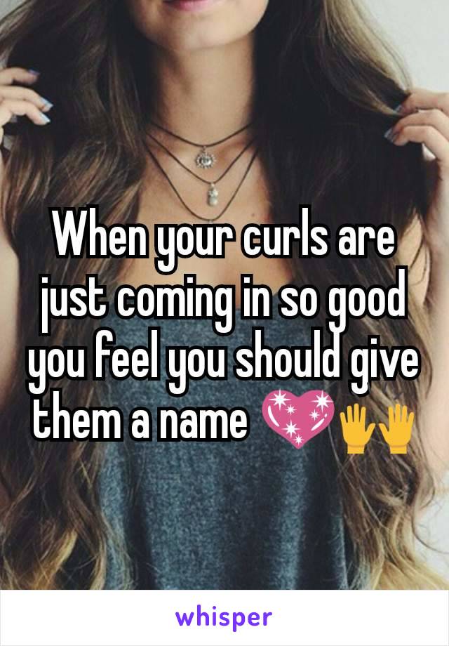 When your curls are just coming in so good you feel you should give them a name 💖🙌