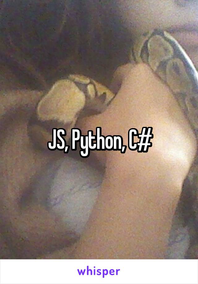 JS, Python, C#