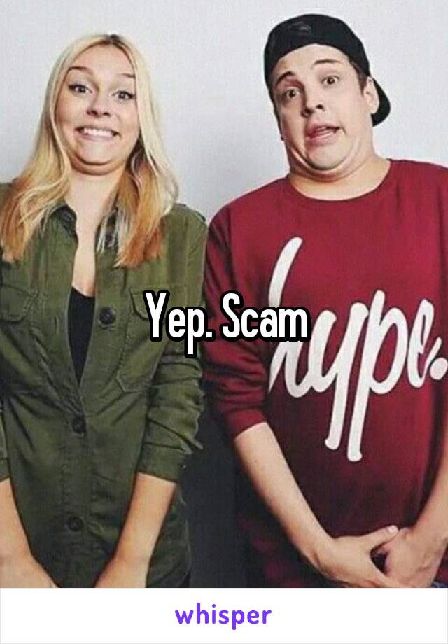 Yep. Scam