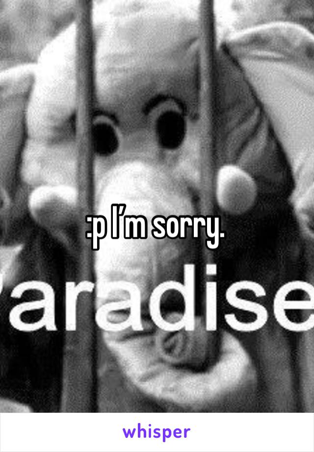 :p I’m sorry.