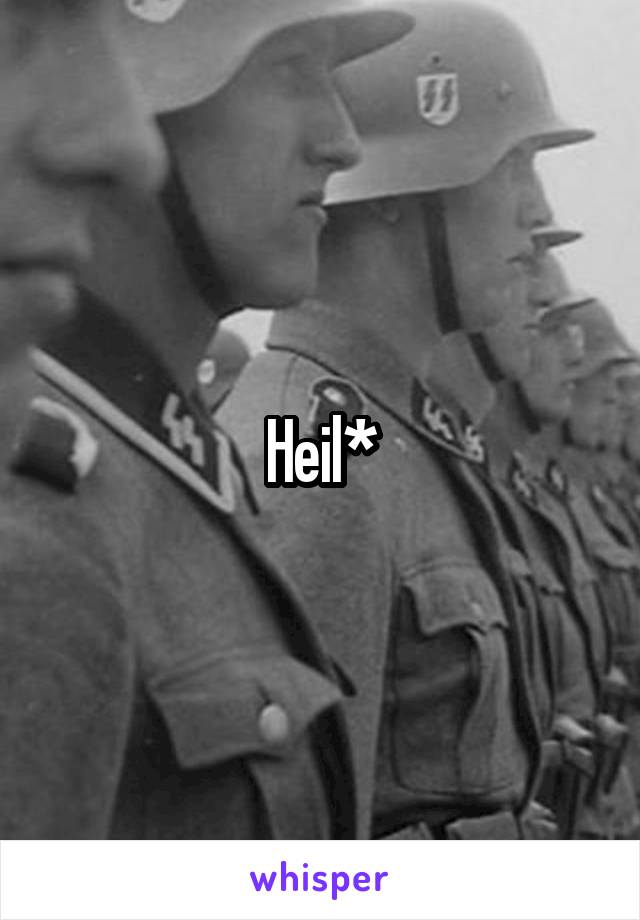 Heil*