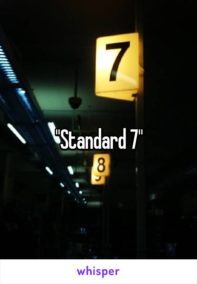 "Standard 7"