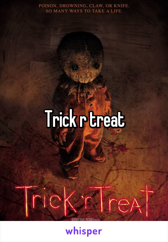 Trick r treat