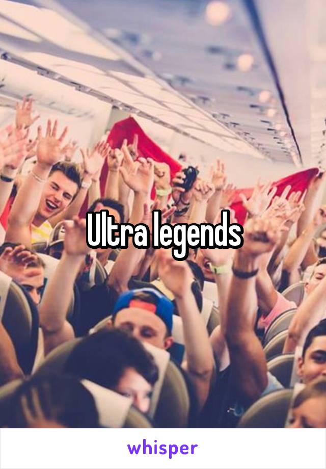 Ultra legends