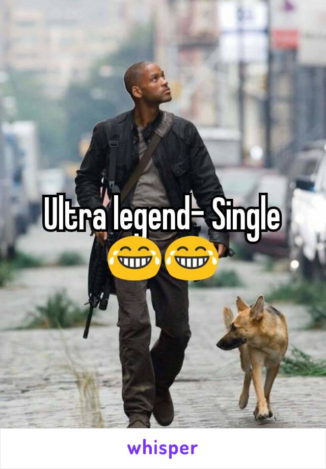 Ultra legend- Single 😂😂