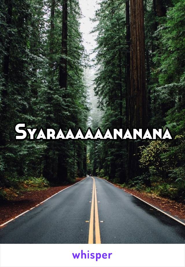 Syaraaaaaananana