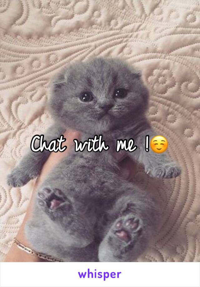 Chat with me !☺️