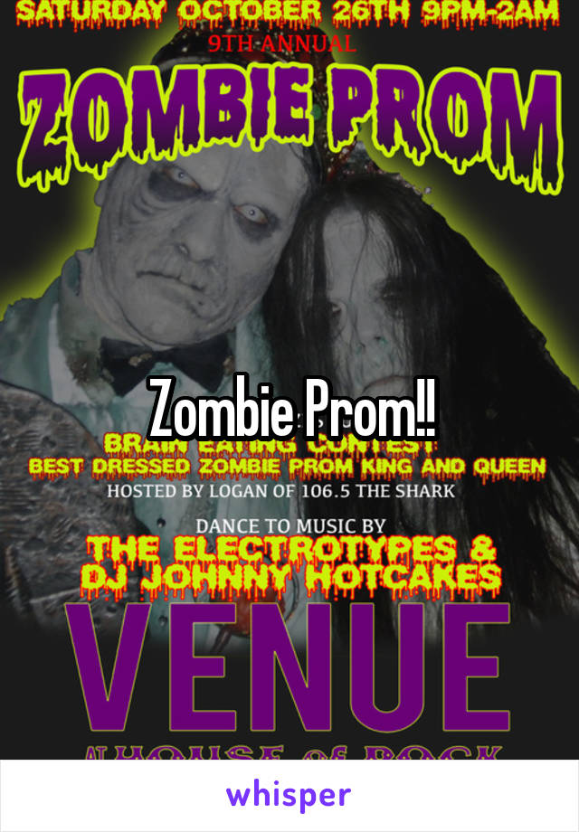 Zombie Prom!!