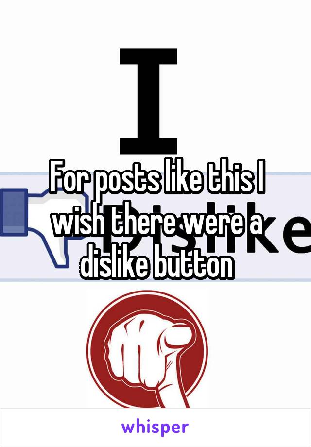 For posts like this I wish there were a dislike button