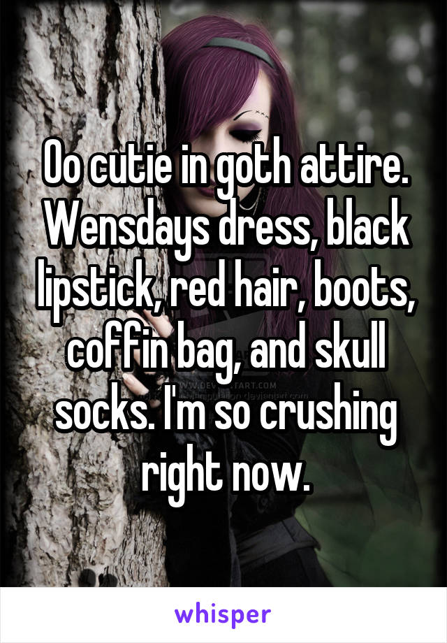 Oo cutie in goth attire. Wensdays dress, black lipstick, red hair, boots, coffin bag, and skull socks. I'm so crushing right now.