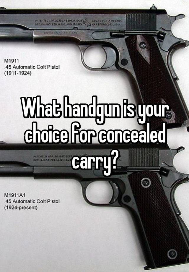 What handgun is your choice for concealed carry?