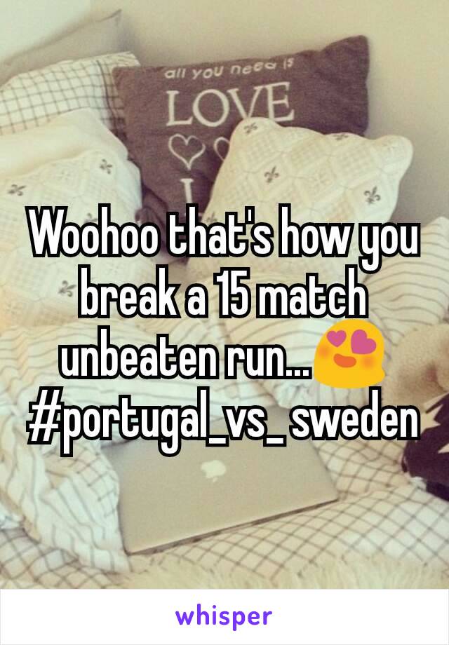 Woohoo that's how you break a 15 match unbeaten run...😍
#portugal_vs_ sweden