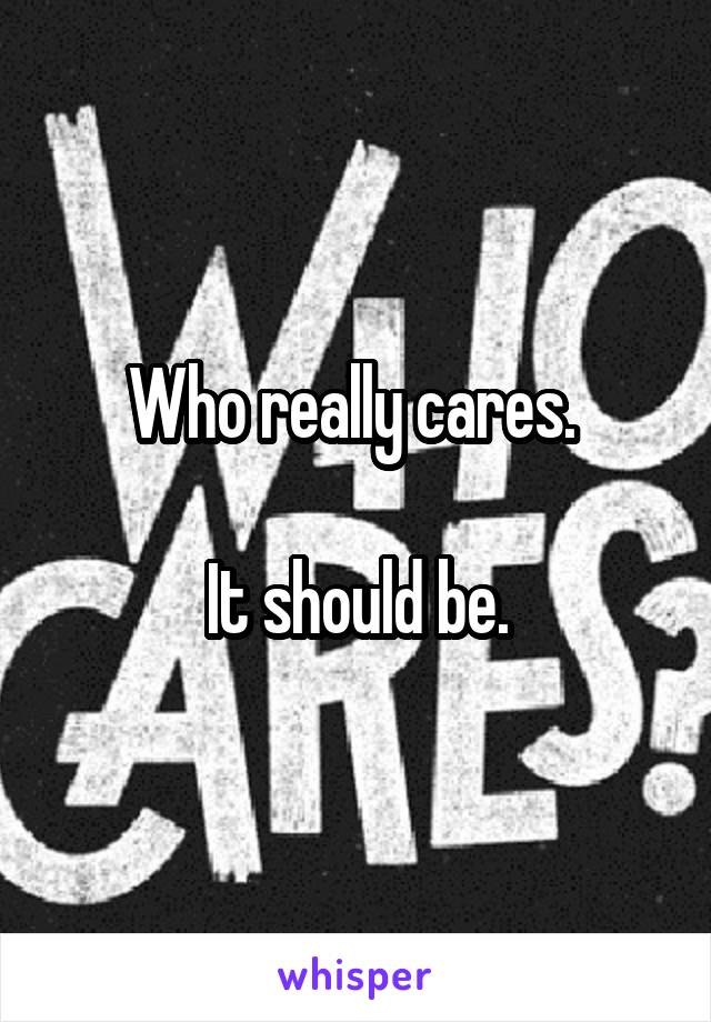 Who really cares. 

It should be.