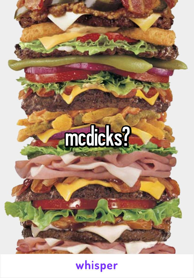 mcdicks?