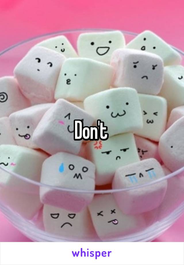 Don't 