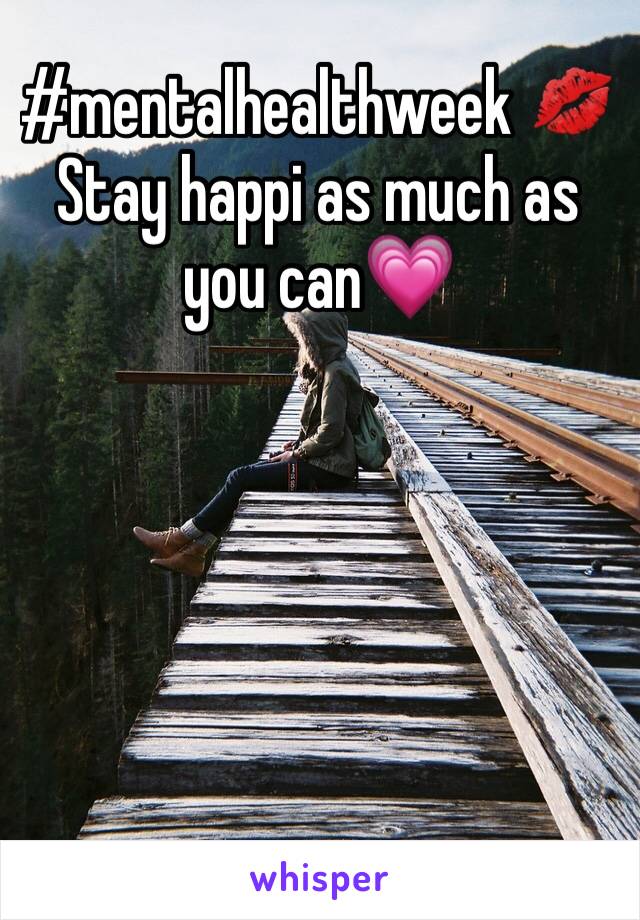 #mentalhealthweek 💋
Stay happi as much as you can💗