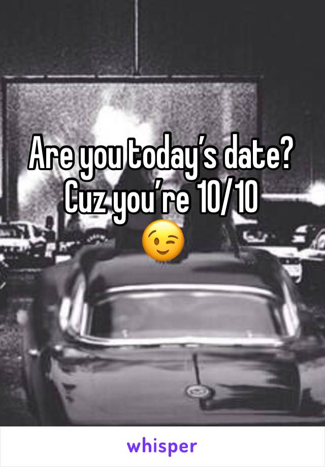 Are you today’s date?
Cuz you’re 10/10
😉