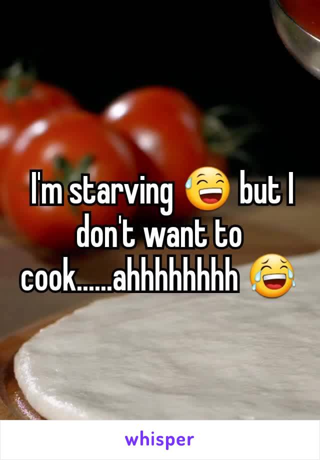  I'm starving 😅 but I don't want to cook......ahhhhhhhh 😂