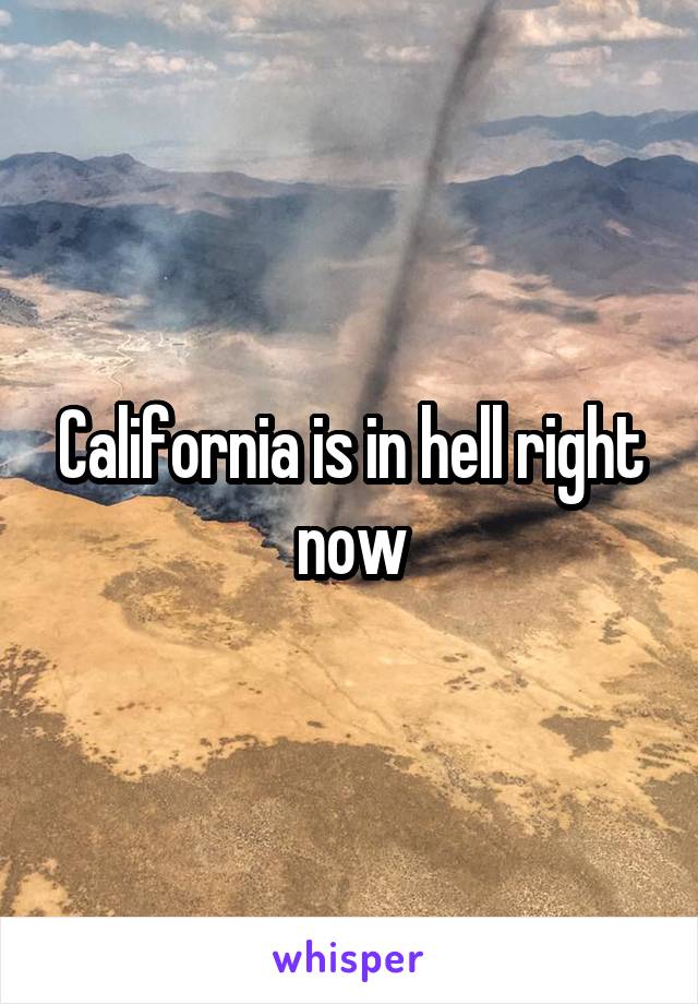 California is in hell right now