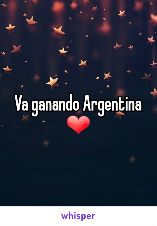 Va ganando Argentina ❤