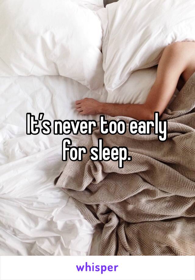 It’s never too early for sleep. 