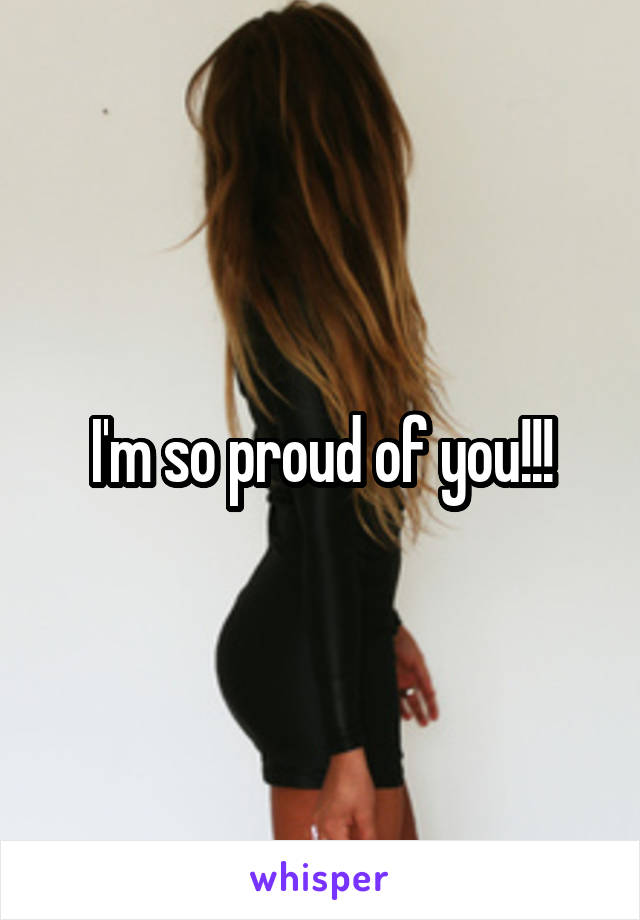 I'm so proud of you!!!