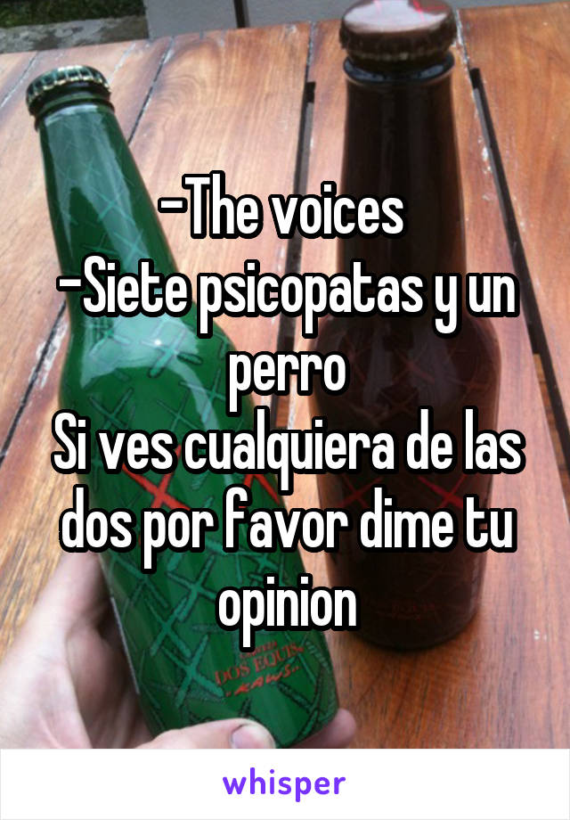 -The voices 
-Siete psicopatas y un perro
Si ves cualquiera de las dos por favor dime tu opinion