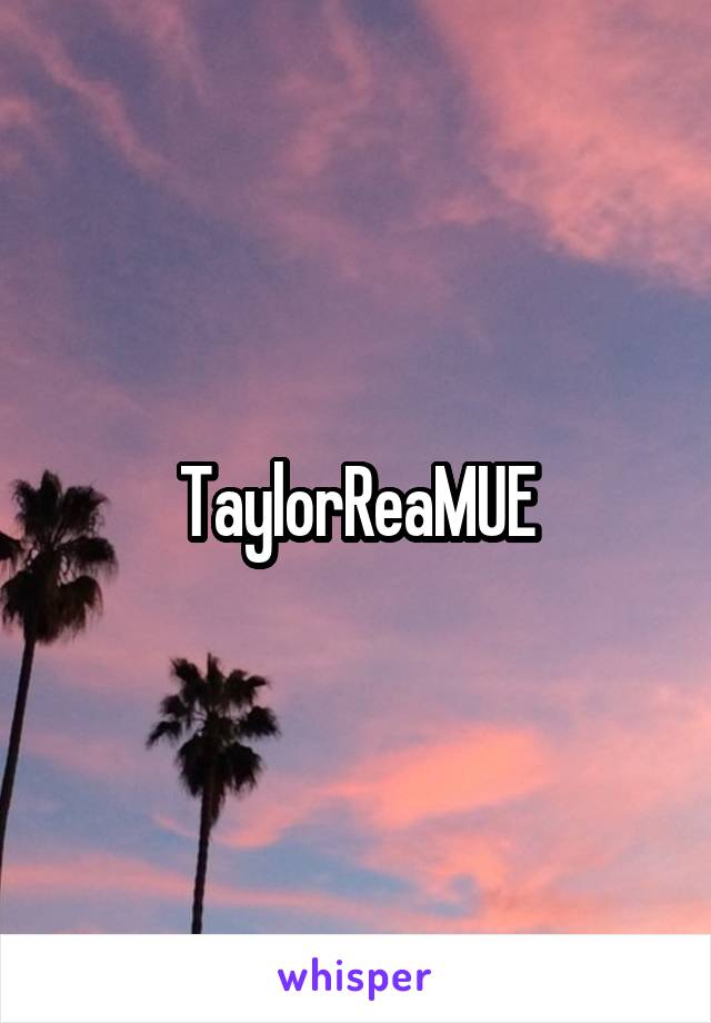 TaylorReaMUE