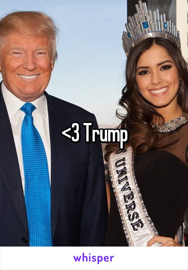 <3 Trump