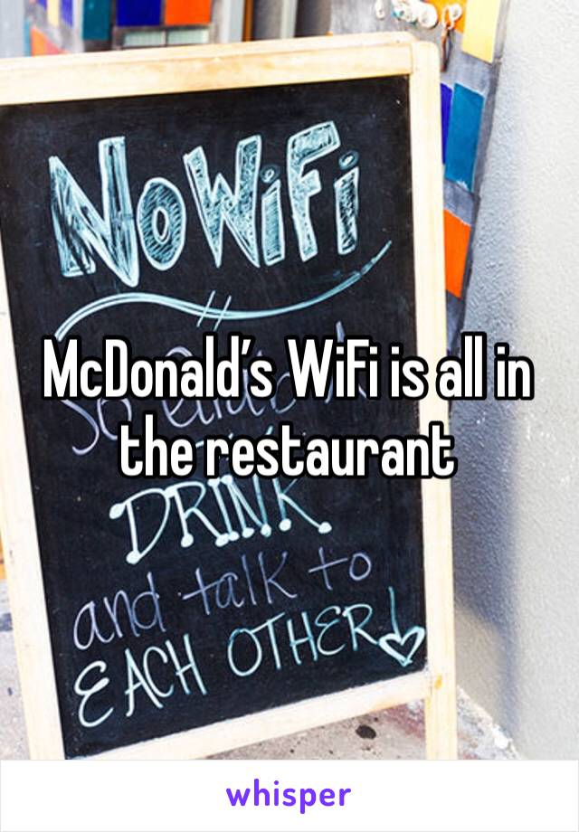 McDonald’s WiFi is all in the restaurant 