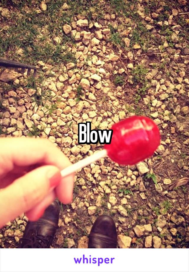 Blow