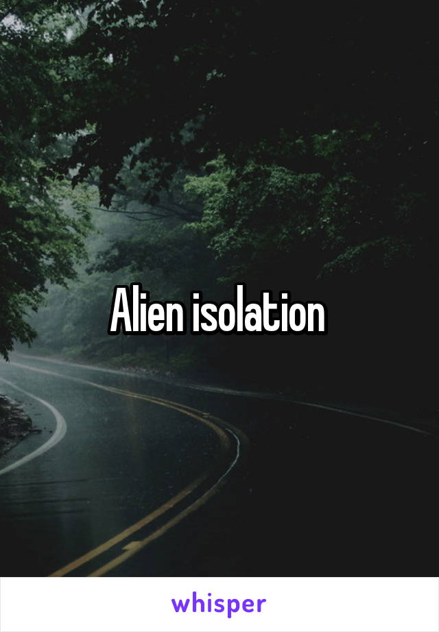 Alien isolation 